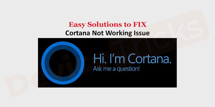 如何修复 Windows 10 中无法正常使用 Cortana？