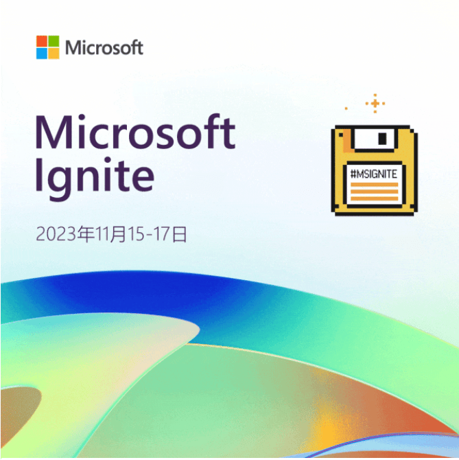 全球技术大会 Ignite 将于 11 月 15 日启动,微软全面 embrace AI