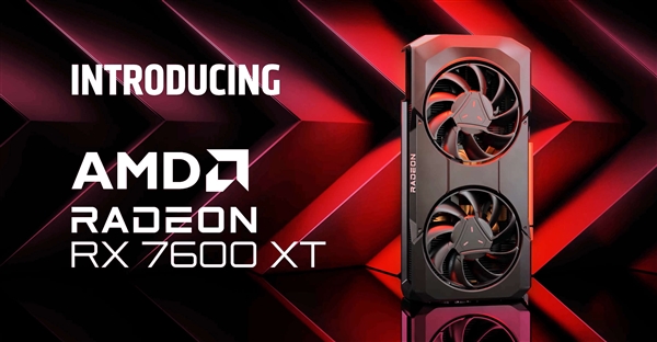 AMD新款RX 7600 XT显卡发布,专为1080p和2K分辨率用户设计