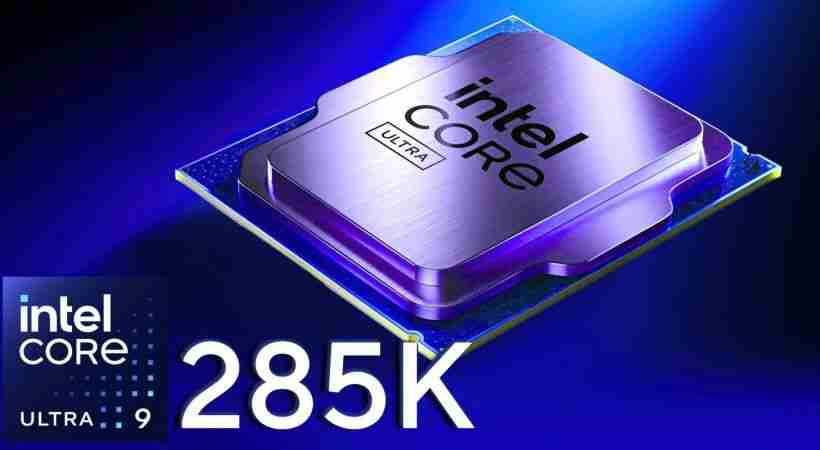 英特尔酷睿 Ultra 9 285K 处理器曝光:单核跑分比锐龙 9 9950X 快 4%、多核快 14%