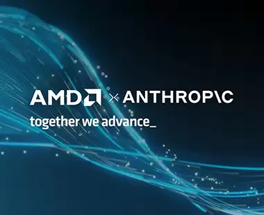 AMD宣布与Anthropic达成合作 拟投资最高50亿美元