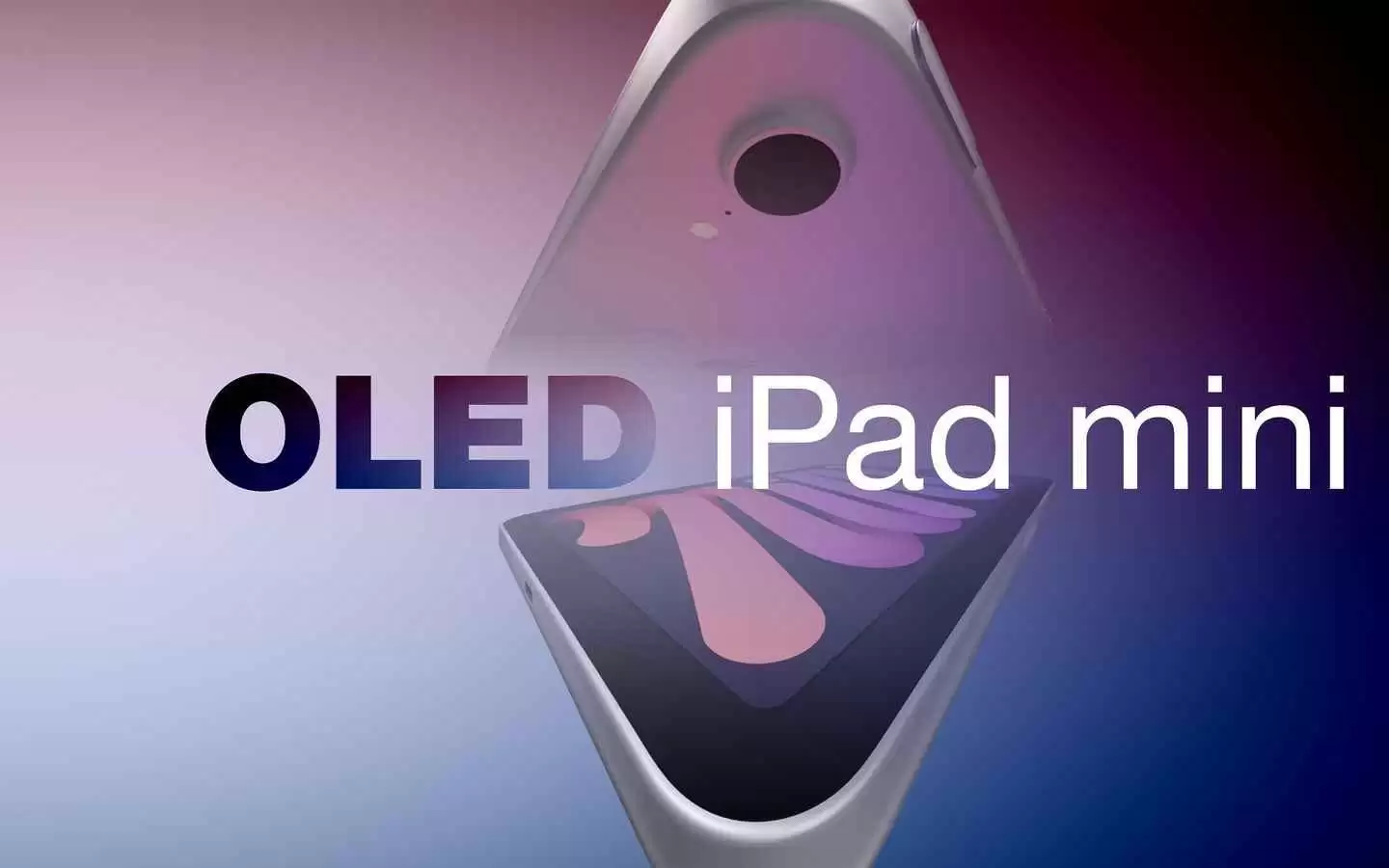 OLED iPad mini 将采用 60Hz 刷新率的 8.4 英寸显示屏